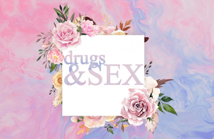 drugs & sex?