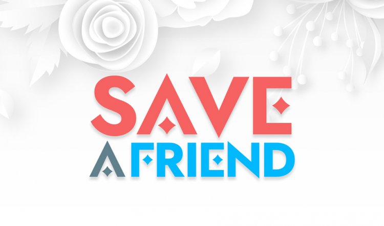 Save A Friend