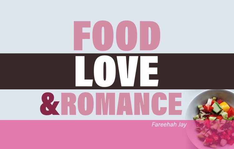 Food, Love & Romance