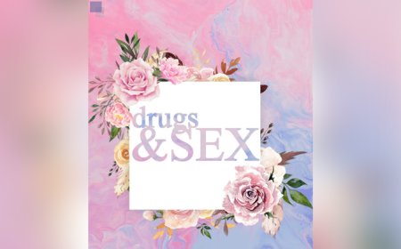 drugs & sex?