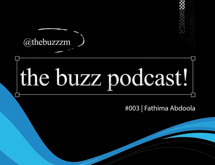 The Buzz Podcast - Episode 001 (Mazuba Kapambwe)
