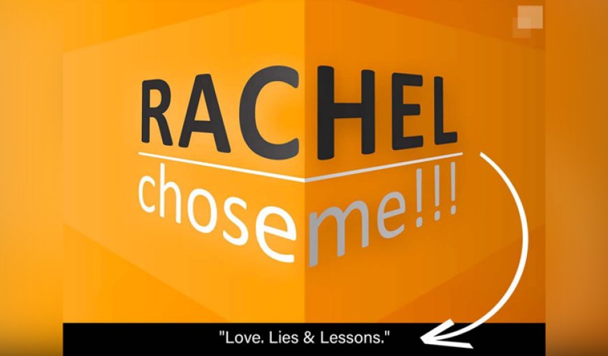 Rachel Chose Me!